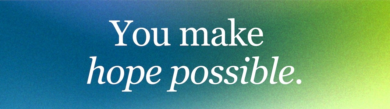 You make hope possible